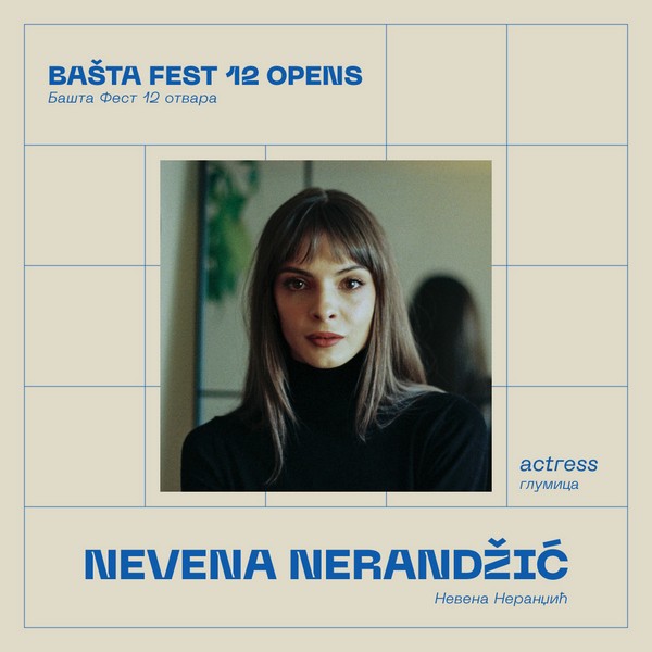 Glumica Nevena Nerandžić otvara 12. Bašta Fest