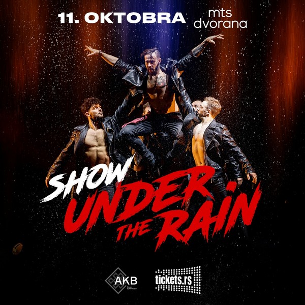 Plesni zabavni spektakl, Show Under the Rain (šou pod kišom) prvi put u Srbiji 11. oktobra u MTS Dvorani