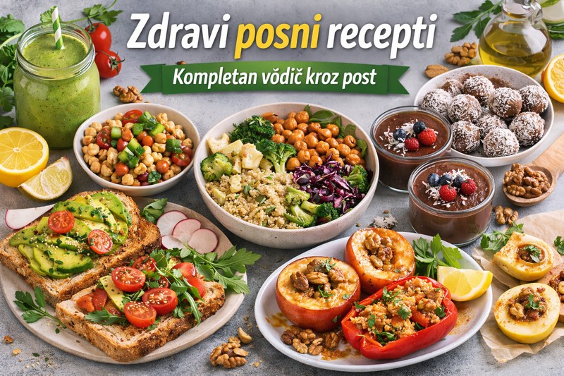 Zdravi posni recepti – raznovrsni posni doručak, ručak i deserti sa povrćem, mahunarkama i zdravim sastojcima