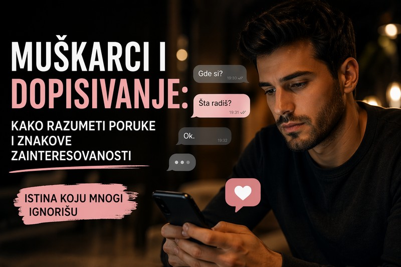 Muškarci i dopisivanje – kako tumačiti poruke, kratke odgovore i znakove interesovanja