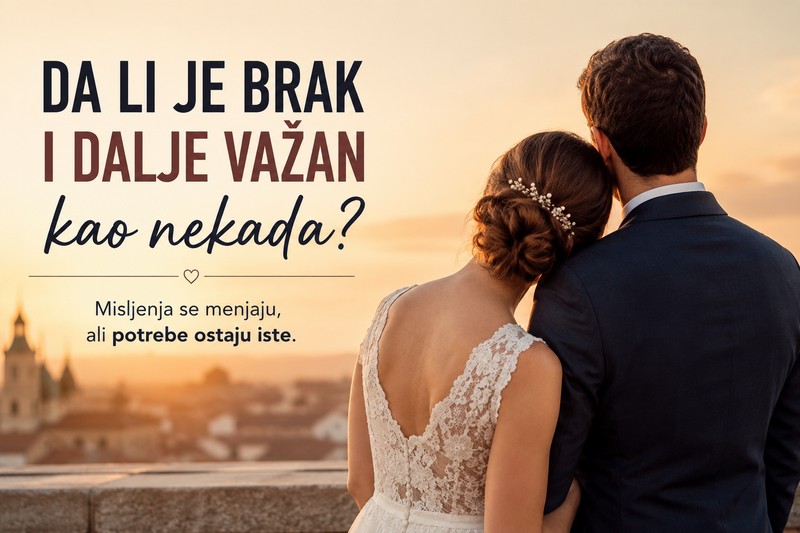 Brak nekada i danas – da li se promenila njegova vrednost?