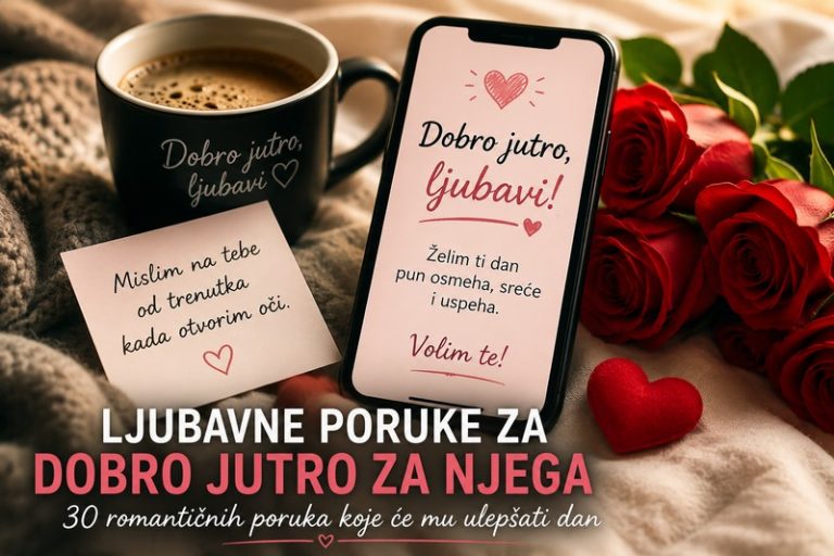 Ljubavne poruke za dobro jutro za njega prikazane na telefonu pored šolje kafe, crvenih ruža i romantične poruke u toplom jutarnjem ambijentu.