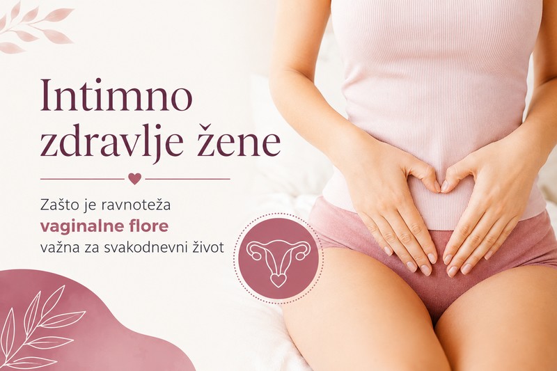 Intimno zdravlje žene: Zašto je ravnoteža vaginalne flore važna za svakodnevni život